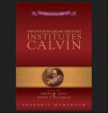 Penuntun ke dalam Theologi Institutes Calvin = Theological Guide to Calvin's Institutes: Essays and Analysis