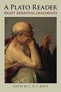 Plato Reader, A: Eight Essential Dialogues