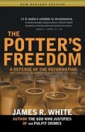Potter's Freedom, The: A Defense of the Reformation and a Rebuttal to Norman Geisler's Chosen But Free