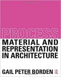Process: Material and Representation in Architecture