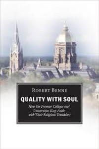Quality With Soul: How Six Premier Colleges and Universities Keep Faith with Their Religious Traditions