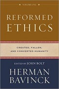 Reformed Ethics: Created, Fallen, and Coverted Humanity, Volume 1