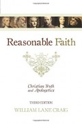 Reasonable Faith: Christian Truth and Apologetics