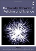 Routledge Companion to Religion and Science, The