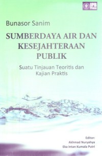 Sumber Daya Air dan Kesejahteraan Publik: Suatu Tinjauan Teoritis dan Kajian Praktis