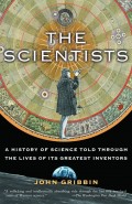 Scientists, The: A History of Science Told Through the Lives of its Greatest Inventors