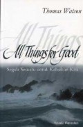 Segala Sesuatu untuk Kebaikan Kita = All Things for Good