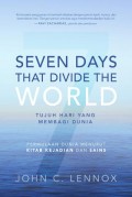 Tujuh Hari Penciptaan yang Memisahkan Dunia: Permulaan Dunia Menurut Kitab Kejadian dan Ilmu Pengetahuan = Seven Days That Divide The World