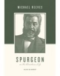 Spurgeon on the Christian Life: Alive in Christ