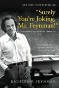 Surely You're Joking Mr. Feynman: Adventures of a Curious Character