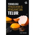 Teknologi Pengolahan dan Pengawetan Telur