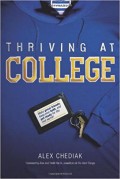 Thriving at College: Make Great Friends, Keep your Faith, and Get Ready for the Real World!