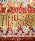 Timelines of History: The Ultimate Visual Guide to the Events That Shaped the World