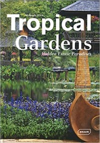 Tropical Gardens: Hiddeng Exotic Paradises