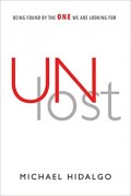 Unlost: Being Found by the One We are Looking for