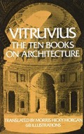 Vitruvius: The Ten Books on Architecture