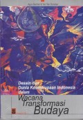 Wacana Transformasi Budaya: Desain dan Dunia Kesenirupaan Indonesia