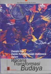 Wacana Transformasi Budaya: Desain dan Dunia Kesenirupaan Indonesia