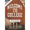 Welcome to College: A Christ-Follower's Guide for the Journey