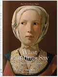 What Great Paintings Say: 100 Masterpieces in Detail