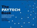 Paytech Book, The: The Payment Technology Handbook for Investors, Entrepreneurs and Fintech Visionaries
