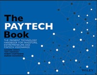 Paytech Book, The: The Payment Technology Handbook for Investors, Entrepreneurs and Fintech Visionaries