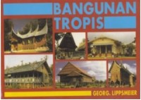 Bangunan Tropis = Tropenbau Building in the Tropics