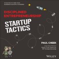 Disciplined Enterpreneurship Startup Tactics: 15 Tactics to Turn Your Business Plan Into A Business