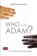 Who was Adam?: A Creation Model Approach to the origin of Humanity
