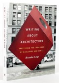 Writing About Architecture: Mastering the Language of Buildings and Cities