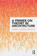 Primer on Theory in Architecture, A