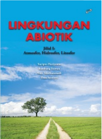 Lingkungan Abiotik: Jilid 1 Atmosfer, Hidrosfer, Litosfer