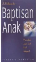 Baptisan Anak: Haruskah Anak-Anak Kecil di Baptis?