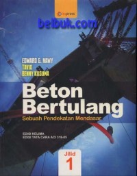 Beton Bertulang: Sebuah Pendekatan Mendasar, Jilid 1