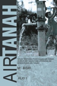 Air Tanah: Studi Tentang Pendugaan Air Tanah dan Upaya dalam Konservasi Tanah