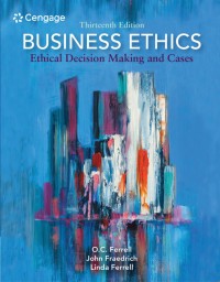 Business Ethics: Ethical Decision Making & Cases