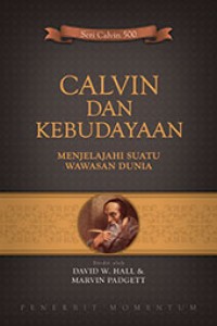Calvin dan Kebudayaan: Menjelajahi Suatu Wawasan Dunia