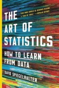 Art of Statistics, The: How to Learn From Data
