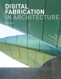 Digital Fabrication in Architecture.