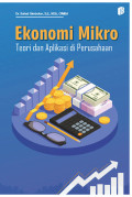 Ekonomi Mikro: Teori dan Aplikasi di Perusahaan