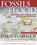 Fossils and The Flood: Exploring Lost Worlds With Science and Scripture