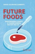 Future Foods: How to Modern Science is Transforming the Way We Eat