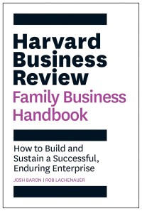 Harvard Business Review: Family Business Handbook