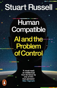 Human Compatible: AI and the Problem and Control