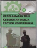 Keselamatan dan Kesehatan Kerja Proyek Konstruksi