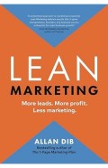 Lean Marketing: More Leads, More Profit, Less Marketing