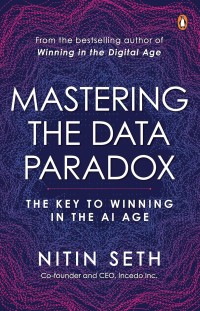 Mastering the Data Paradox: Key to Winning in the AI Age