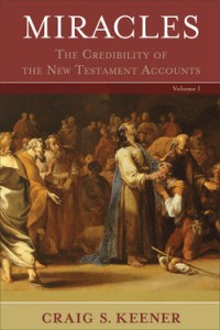 Miracles: The Credibility of The New Tastement Accounts Vol 1