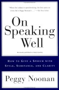 On Speaking Well: How to Give a Speech with Style, Substance, and Clarity