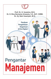 Pengantar Manajemen: Panduan Pengelolaan Organisasi di Era Digital